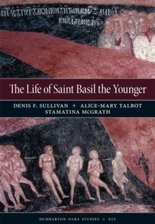 Image for The life of Saint Basil the Younger  : critical edition and annotated translation of the Moscow version