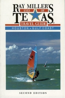 Ray Miller's Eyes of Texas Travel Guide