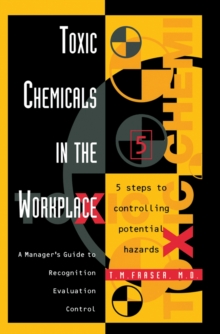 Image for Toxic Chemicals in the Workplace : A Manager's Guide to Recognition, Evaluation, and Control