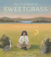 Image for The First Blade of Sweetgrass: A Native American Story