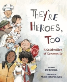 Image for They're heroes too  : a celebration of community