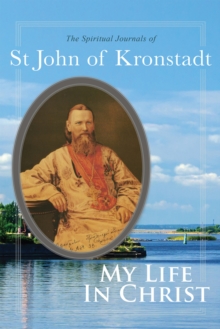 Image for My Life in Christ : The Spiritual Journals of St John of Kronstadt