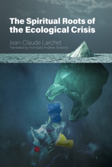 Image for The spiritual roots of the ecological crisis