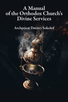 A Manual of the Orthodox Church’s Divine Services
