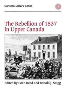 Image for The rebellion of 1837 in Upper Canada  : a collection of documents