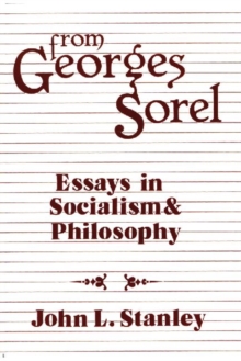 From Georges Sorel: Essays in Socialism and Philosophy