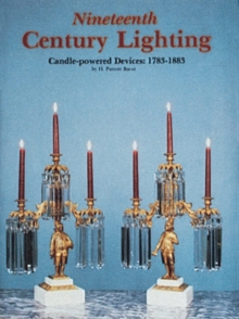 Image for Nineteenth Century Lighting : Candle-Powered Devices, 1783-1883