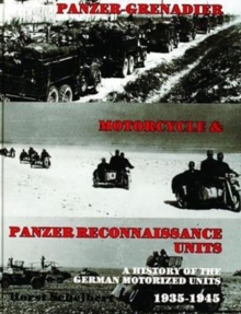 Panzer: Grenadier, Motorcyle & Panzer-Reconnaissance Units 1935-1945