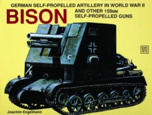 German Self-Propelled Artillery in WWII: Bison