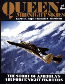 Image for Queen of the Midnight Skies : The Story of America's Air Force Night Fighters
