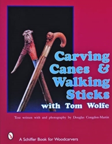 Carving Canes & Walking Sticks with Tom Wolfe