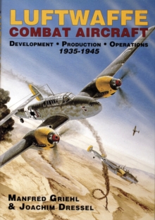 Image for Luftwaffe Combat Aircraft Development • Production • Operations : 1935-1945