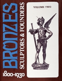 Bronzes: Sculptors & Founders 1800-1930