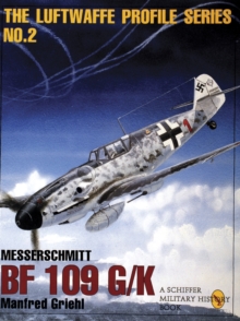 Image for The Luftwaffe Profile Series, No. 2 : Messerschmitt Bf 109 G/K