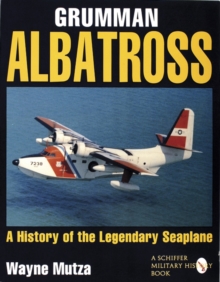 Image for Grumman Albatross : A History of the Legendary Seaplane
