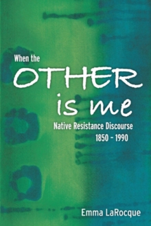 Image for When the Other Is Me: Native Resistance Discourse, 1850-1990