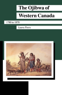 Ojibwa of Western Canada 1780-1870