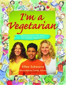 Image for I'm a Vegetarian : Amazing facts and ideas for healthy vegetarians