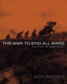 Image for The War to End All Wars : The Story of World War I