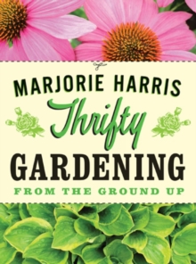 Image for Thrifty Gardening : From the Ground Up