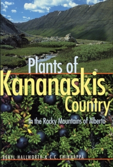 Plants of Kananaskis Country in the Rocky Mountains of Alberta