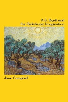 Image for A.S. Byatt and the Heliotropic Imagination