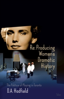 Image for Re: Producing Women's Dramatic History