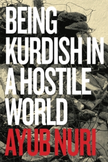 Image for Being Kurdish in a Hostile World