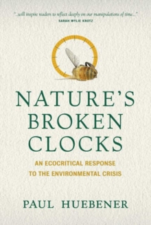 Image for Nature's Broken Clocks : Reimagining Time in the Face of the Environmental Crisis