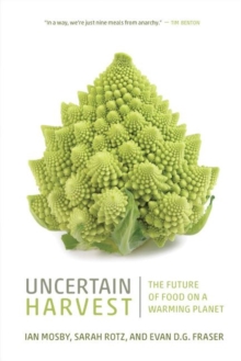 Image for Uncertain Harvest : The Future of Food on a Warming Planet