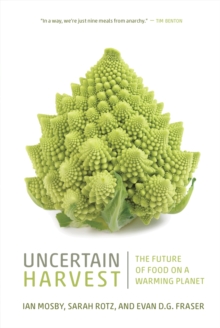 Image for Uncertain Harvest: The Future of Food on a Warming Planet