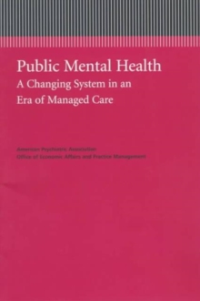 Image for Public Mental Health : A Changing System in an Era of Managed Care