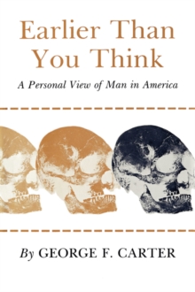 Image for Earlier Than You Think : A Personal View of Man in America
