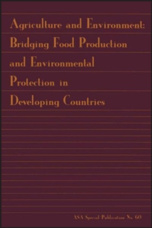 Image for Agriculture and Environment - Bridging Food Production and Environmental Protection in Developing Countries