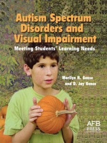 Image for Autism Spectrum Disorders and Visual Impairment : Meeting Students Learning Needs