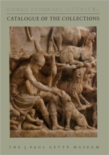Roman Funerary Sculpture - Catalogue of the Collections