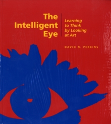 Image for The Intelligent Eye – Learning to Think by Looking  at Art