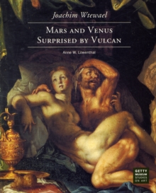 Joachim Wtewael -Mars and Venus Surprised by Vulcan