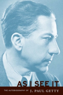 Image for As I see it  : the autobiography of J. Paul Getty