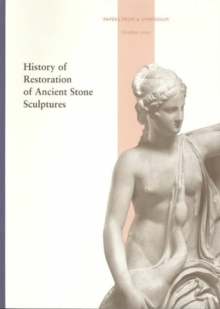 Image for History of restoration of ancient stone sculptures