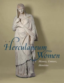 Image for The Herculaneum Women – History, Context, Identities
