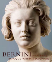 Image for Bernini and the birth of Baroque portrait sculpture