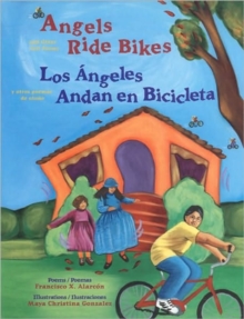 Image for Angels Ride Bikes and Other Fall Poems : Los ?ngeles Andan En Bicicleta Y Otros Poemas del Oto?o