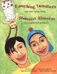 Image for Laughing Tomatoes and Other Spring Poems : Jitomates Risuenos/ Y Otros Poemas de Primavera