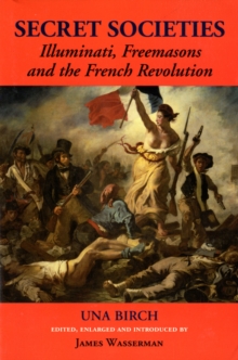 Image for Secret Societies : Illuminati, Freemasons, and the French Revolution
