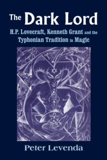 Dark Lord: H.P. Lovecraft, Kenneth Grant and the Typhonian Tradition in Magic