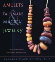 Image for Amulets, Talismans, and Magical Jewelry: A Way to the Unseen Ever-Present Almighty God