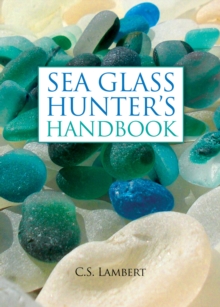 The Sea Glass Hunter’s Handbook