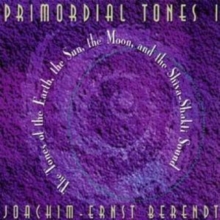 Image for Primordial Tones : The Tones of the Earth, the Sun, the Moon and the Shiva-Shakti Sound