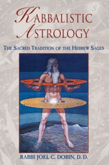 Kabbalistic Astrology: The Sacred Tradition of the Hebrew Sages